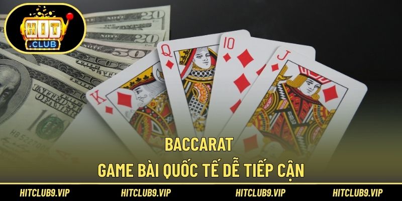 Baccarat game bài quốc tế dễ tiếp cận