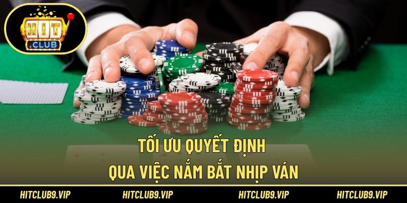 Tối ưu quyết định qua việc nắm bắt nhịp ván