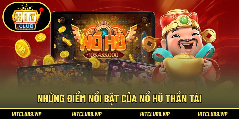 Các yếu tố tạo nên sức hút riêng cho game nổ hũ thần tài