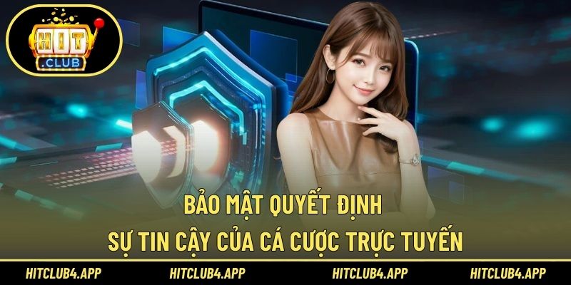 Bảo mật quyết định sự tin cậy của cá cược trực tuyến