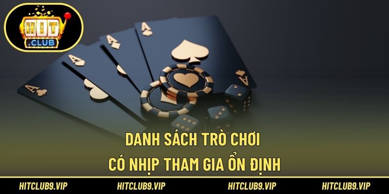 Danh sách trò chơi có nhịp tham gia ổn định
