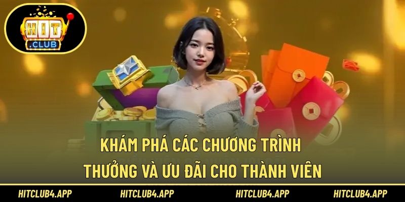 Khám phá các chương trình thưởng và ưu đãi cho thành viên