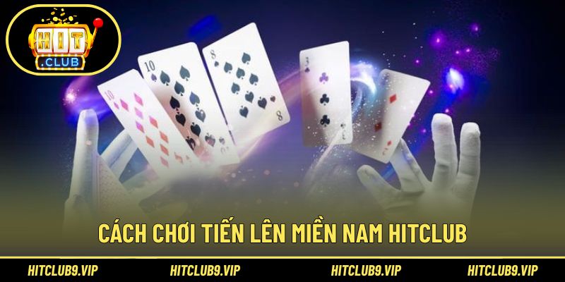 Hướng dẫn giúp người mới dễ tiếp cận tiến lên miền Nam