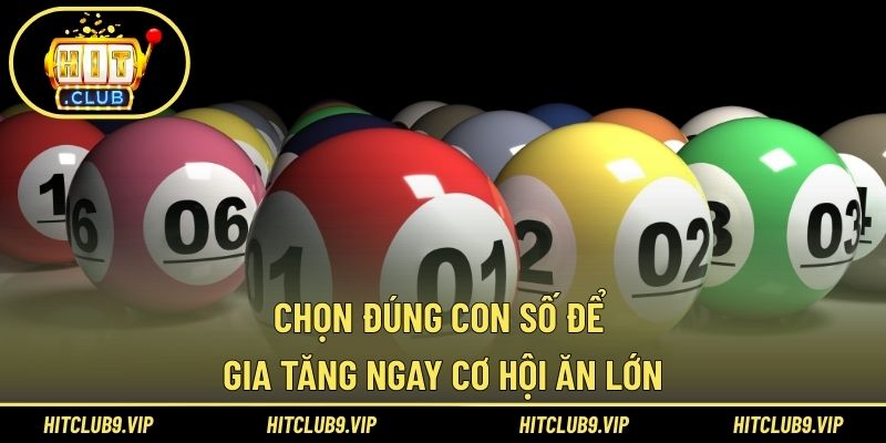 Chọn đúng con số để gia tăng ngay cơ hội ăn lớn