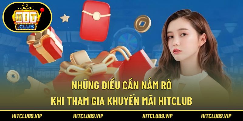 Lưu ý quan trọng khi áp dụng khuyến mãi HITCLUB