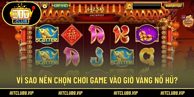 Lý do giờ vàng nổ hũ được nhiều hội viên quan tâm