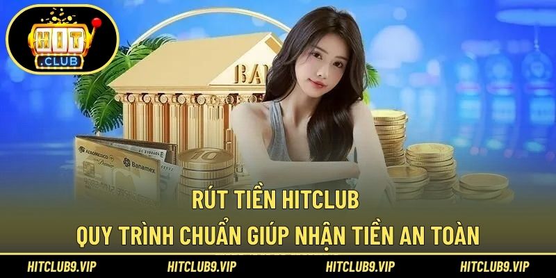 Rút tiền HITCLUB