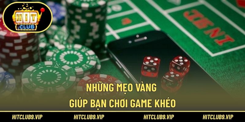 Những mẹo vàng giúp bạn chơi game khéo