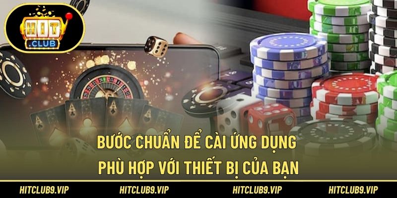 Bước chuẩn để cài ứng dụng phù hợp với thiết bị của bạn